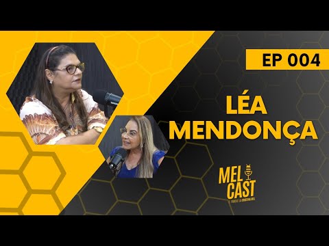LÉA MENDONÇA | MelCast #004