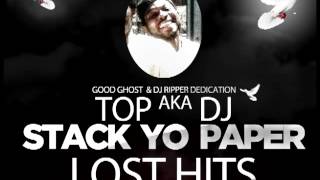 TOP AKA DJ - STACK YO PAPER ((((LOST HITS))))