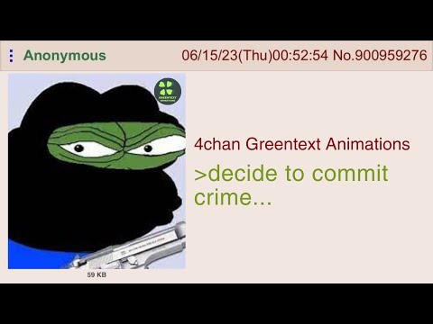 Anon commits crime | 4chan Greentext Animation
