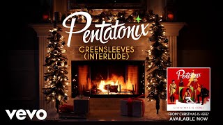 Pentatonix – Greensleeves (Interlude) (Yule Log Audio)