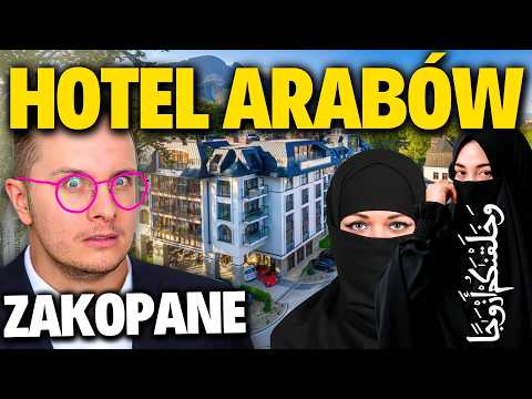 HOTEL DLA ARABÓW W ZAKOPANEM - TU ŚPIĄ SAMI ARABOWIE - O CO CHODZI?!