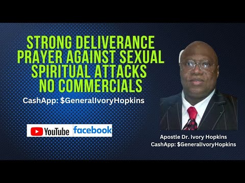 STRONG DELIVERANCE PRAYER AGAINST SEXUAL SPIRITUAL ATTACKS NO COMMERCIALS