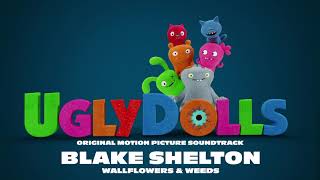 Blake Shelton - Wallflower and Weeds (from the movie UglyDolls) [Official Visualizer]