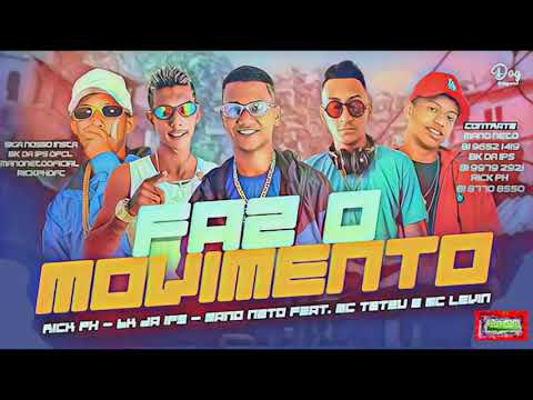 ⚪MANO NETO , MC RICK PH , BK DA IPS , MC TETEU E MC LEVIN - FAZ O MOVIMENTO #bregafunk