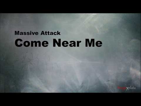 Massive Attack - Come Near Me