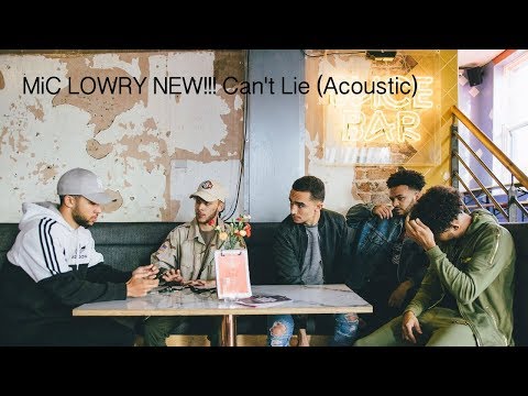 MiC LOWRY NEW!!! Can't Lie (Acoustic)