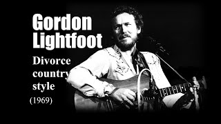 Gordon Lightfoot - Divorce country style