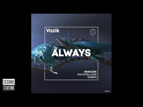 Vazik - Always | Techno Station
