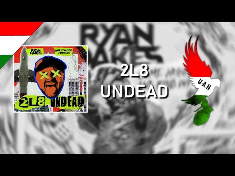 Ryan Oakes x Hollywood Undead - 2L8 UNDEAD Magyar Felirat