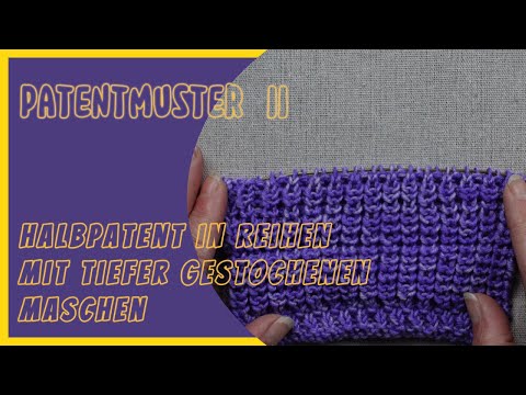 Patentmuster - Halbpatent in Reihen tiefergestochene Maschen #blackforestknitting #brioche