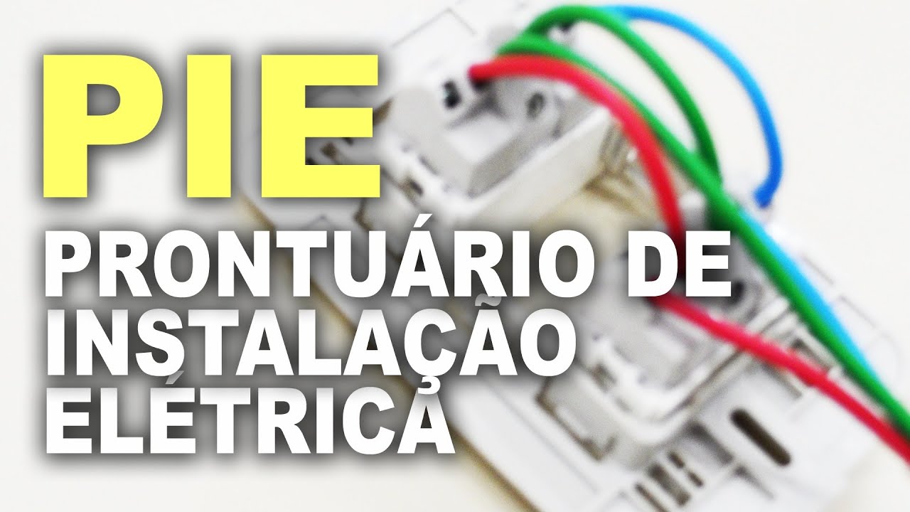 Prontuário da instalação elétrica! PIE