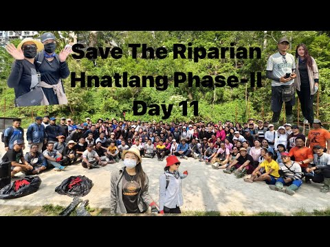 Save the Riparian Hnatlang Phase -II  Day 11