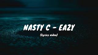 Download lagu Nasty C -  Eazy (lyrics video) mp3