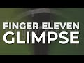 Finger Eleven - Glimpse (Official Audio) - Finger Eleven Finger Eleven - Glimpse (Official Audio)