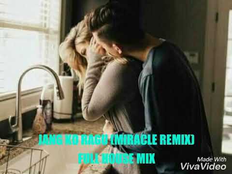 Jang ko ragu [Miracle remix]full house