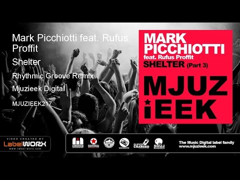 Mark Picchiotti feat. Rufus Proffit - Shelter (Rhythmic Groove Remix)