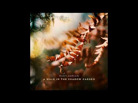 Rudy Adrian - A Walk in the Shadow Garden (2023)