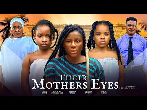 THEIR MOTHER'S EYES - DESTINY ETIKO, EBERE OKARO, PRINCESS CANDICE, IGBINIGIE KAREN NIGERIAN MOVIE