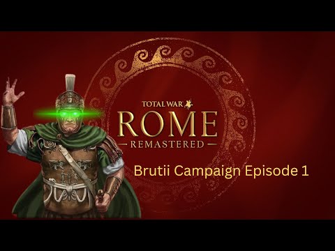 Rome Total War Remastered Brutii Campaign Ep 1 - Mass expansion