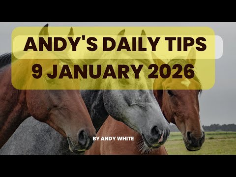 Andy's Daily Tips for Horse Racing, Friday, 9th January, 2026
