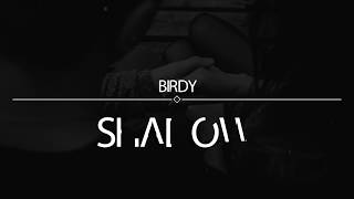 Birdy - Shadow |ESPAÑOL|