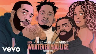 Loick Essien - Whatever You Like (Audio) ft. Mr Eazi, Wretch 32, Aida Lae