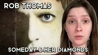 Rob Thomas- Someday &amp; Her Diamonds audio REACTION