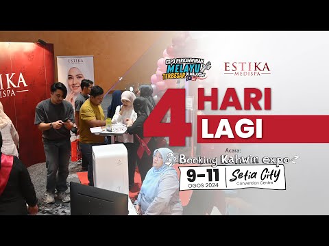 4 day to go || Estika Medispa || Booking Kahwin Expo || Setia City Convention Centre