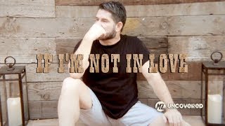 Matt Zarley - If I&#39;m Not In Love (UnCOVERED 27)