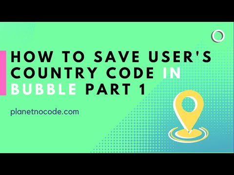 How to save User's country code in Bubble Part 1 thumbnail