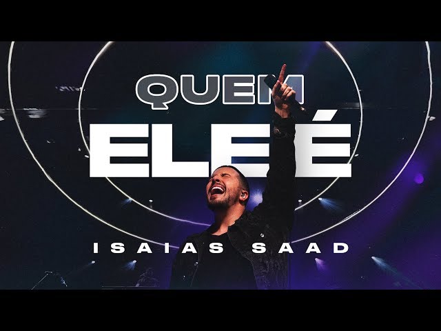 Música Quem Ele É - Isaías Saad (2019) 