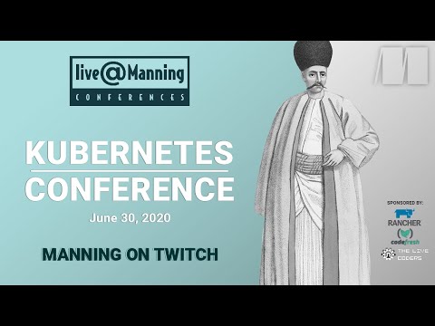 live@Manning Kubernetes Conference | June 30th, 2020