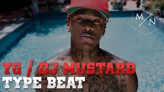 YG x DJ Mustard Type Beat 