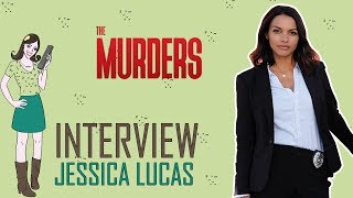 Interview Jessica Lucas - THE MURDERS