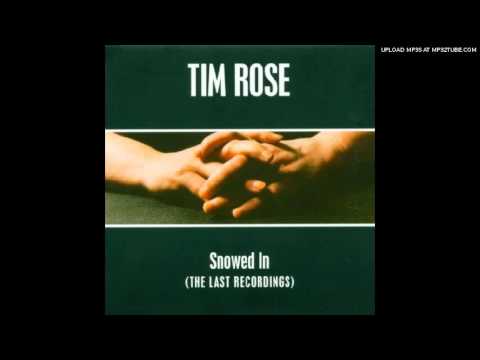 Tim Rose - Snowed In