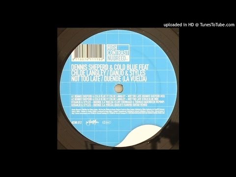 Dennis Sheperd & Cold Blue Ft Chloe Langley - Not Too Late (Dennis Sheperd Mix)