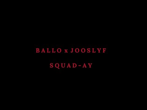 Ballo ft Jooslyf - Squad Ay (rmx)