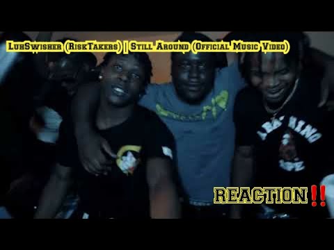 LUHSWISHER (RISK TAKER) | STILL AROUND (Official Music Video) [REACTION]