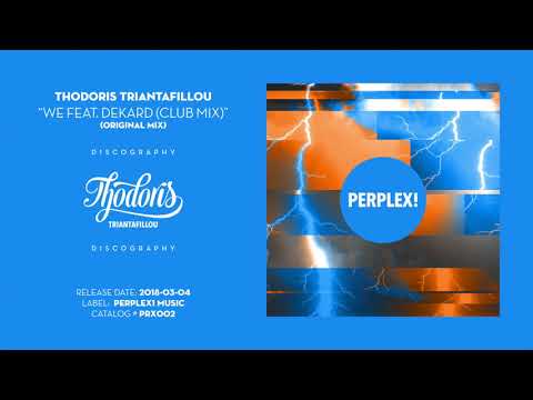 Thodoris Triantafillou - WE Feat. Dekard (Club Mix) • [PERPLEX!002]