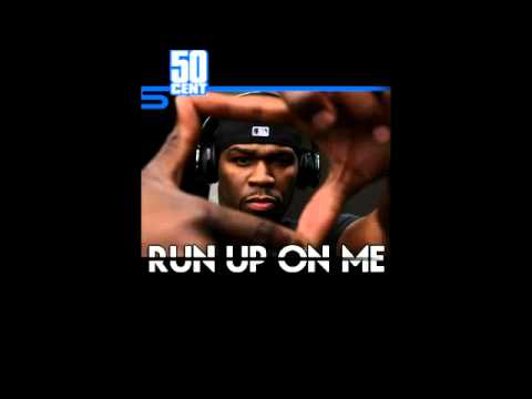 50 Cent - Run Up On Me [Freestyle] [NEW February 2011]