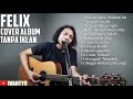 FELIX COVER FULL ALBUM 2020 TANPA IKLAN