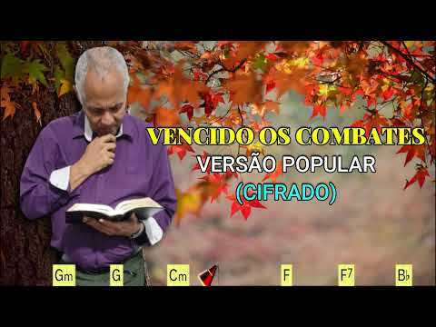 VENCIDO OS COMBATES - VERSÃO POPULAR - 386. HARPA CRISTÃ - (CIFRADO) - CARLOS JOSÉ