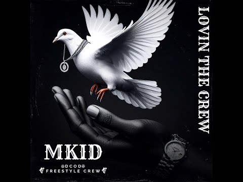 LOVIN THE CREW - MKID ( DCOD // FREESTYLE CREW ) | OFFICIAL AUDIO