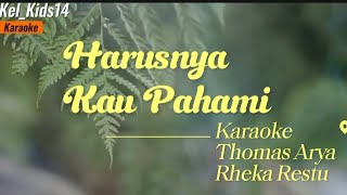 Download lagu Karaoke 'Harusnya Kau Pahami' Thomas Arya Feat Rheka Restu mp3 Download lagu Karaoke 'Harusnya Kau Pahami' Thomas Arya Feat Rheka Restu mp3