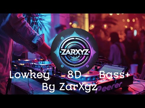 Lowkey - Adnan Veron, Erga, Liquid Silva ( Bass+ & 8D ) | ZarXyz