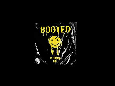 Ty Finesse - " BOOTED " FT DK! ( Official Audio )