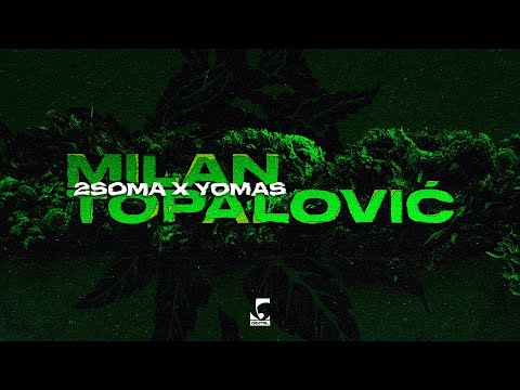 2soma x Yomas - Milan Topalović