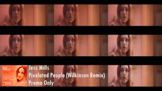 Jess Mills - Pixelated People (Wilkinson Remix)