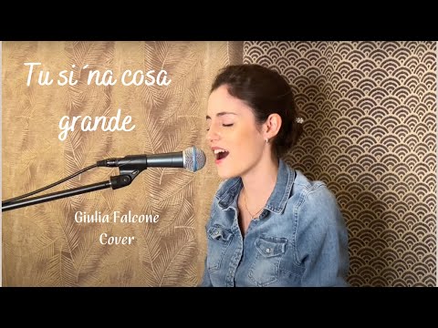 Giulia Falcone - Tu si 'na cosa grande (Domenico Modugno)