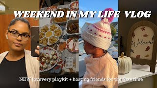 WEEKEND IN MY LIFE: trying to find “balance” | mom life, hosting girls night + new lovevery playkit